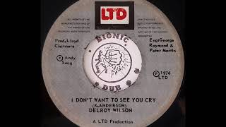 DELROY WILSON - I Don&#39;t Want To See You Cry [1976]