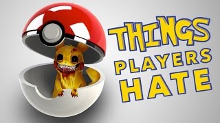 10 Things Pokemon Go Players HATE