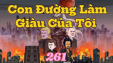 Con Đường Làm Giàu Của Tôi || Tập 261 || Vui Vật Vã VietSub