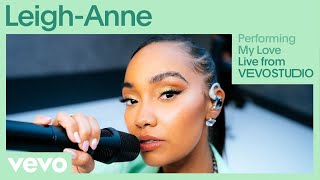 Leigh-Anne - My Love (Live) | Vevo Studio Performance