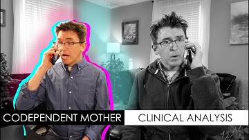 Codependent Mother Role Play - Clinical Analysis
