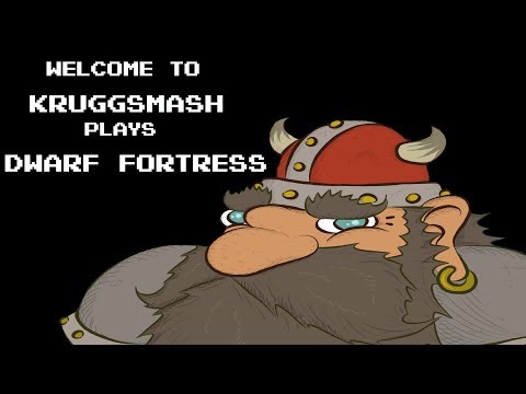 Welcome to Kruggsmash Plays Dwarf Fortress! - Welcome to Kruggsmash Plays Dwarf Fortress!