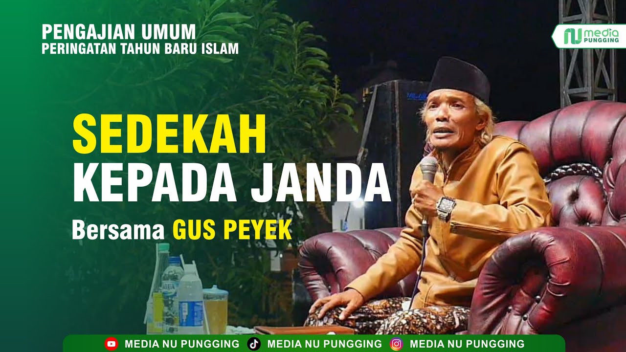 SEDEKAH KEPADA JANDA | GUS PEYEK | PENGAJIAN UMUM PERINGATAN TAHUN BARU ISLAM 1446 H