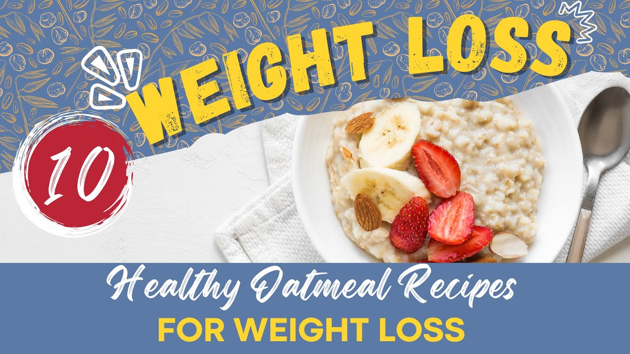 10 healthiest Oatmeal recipes for weight loss How to Lose Weight Fast