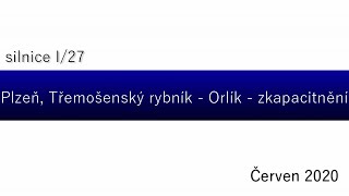 silnice I/27 Plzeň, Třemošenský rybník - Orlík - zkapacitnění/Červen 2020