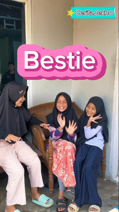 Bestie #ceritajekho #karawang