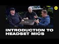Headset Mic Basics | MxU NOW