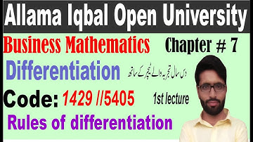AIOU 1429 Business Mathematics/chapter 7/Differentiation/Rules of Differentiation/learning with Asif