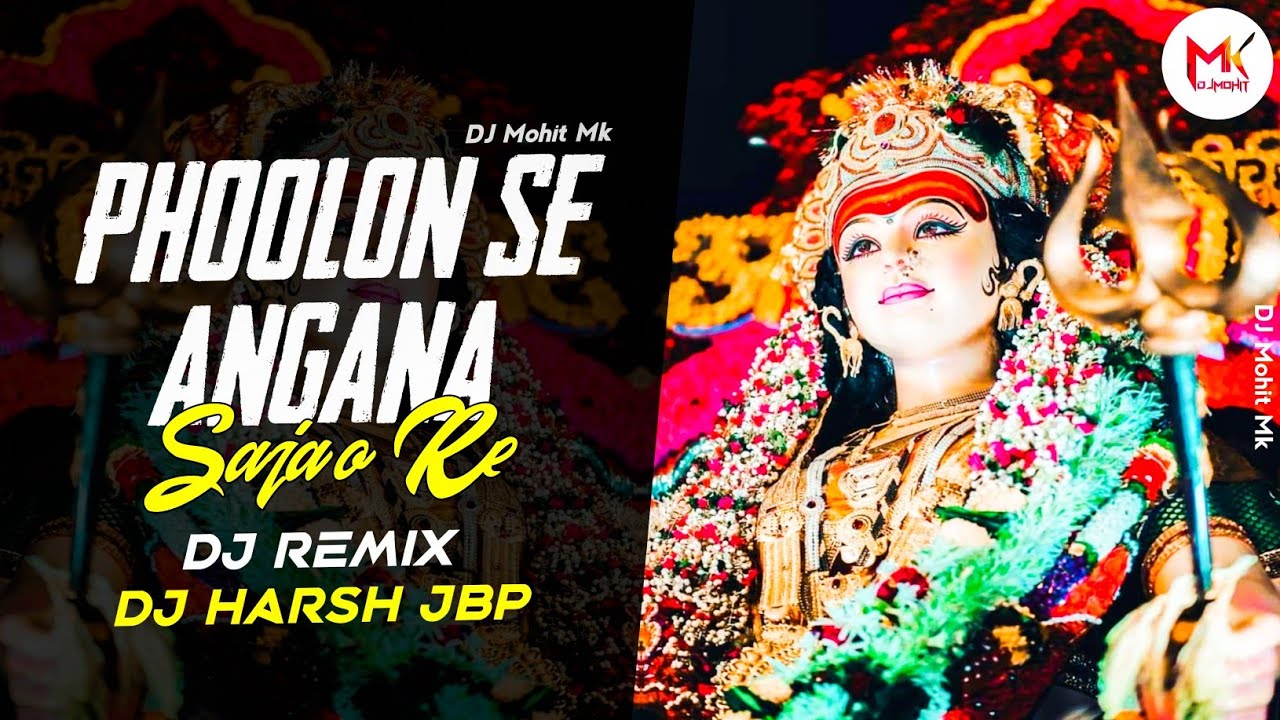 Phoolon Se Angana Sajao Re   Remix   DJ HARSH JBP   NAVRATRI SPECIAL DJ Song   DJ Mohit Mk