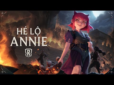 Hé Lộ Về Annie | Anh Hùng Mới - Huyền Thoại Runeterra