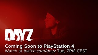 DayZ - Coming Soon to PlayStation 4!