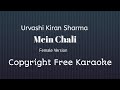 Mein Chali | Urvashi Kiran Sharma | Female Version | Insta Karaoke |