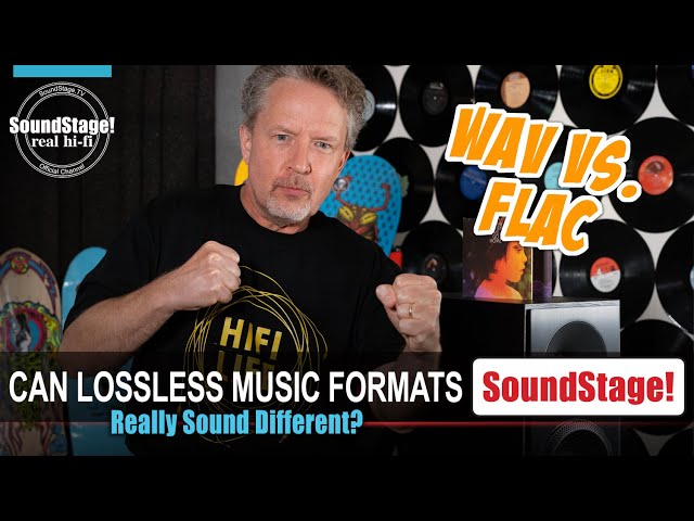 Do WAV Music Files Sound Better than FLAC? Here's Why and Why Not - SoundStage! Real Hi-Fi (Ep:9) class=