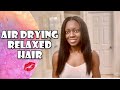 Series GHRH Video 3: Best way to Air Dry Relaxed Hair | Drying Hair without Heat