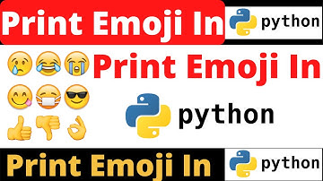#python : print emoji in python 👶👍🤘😍😘🤣😂😋🤩😛😆😅