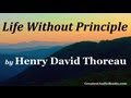 LIFE WITHOUT PRINCIPLE by Henry David Thoreau - FULL AudioBook 🎧📖 | Greatest🌟AudioBooks