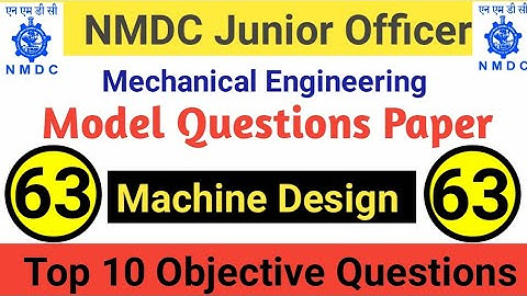 NMDC Model Paper 2021 Top 10 Machine Design Objective Questions And Answer For All Exams - Part 63 |