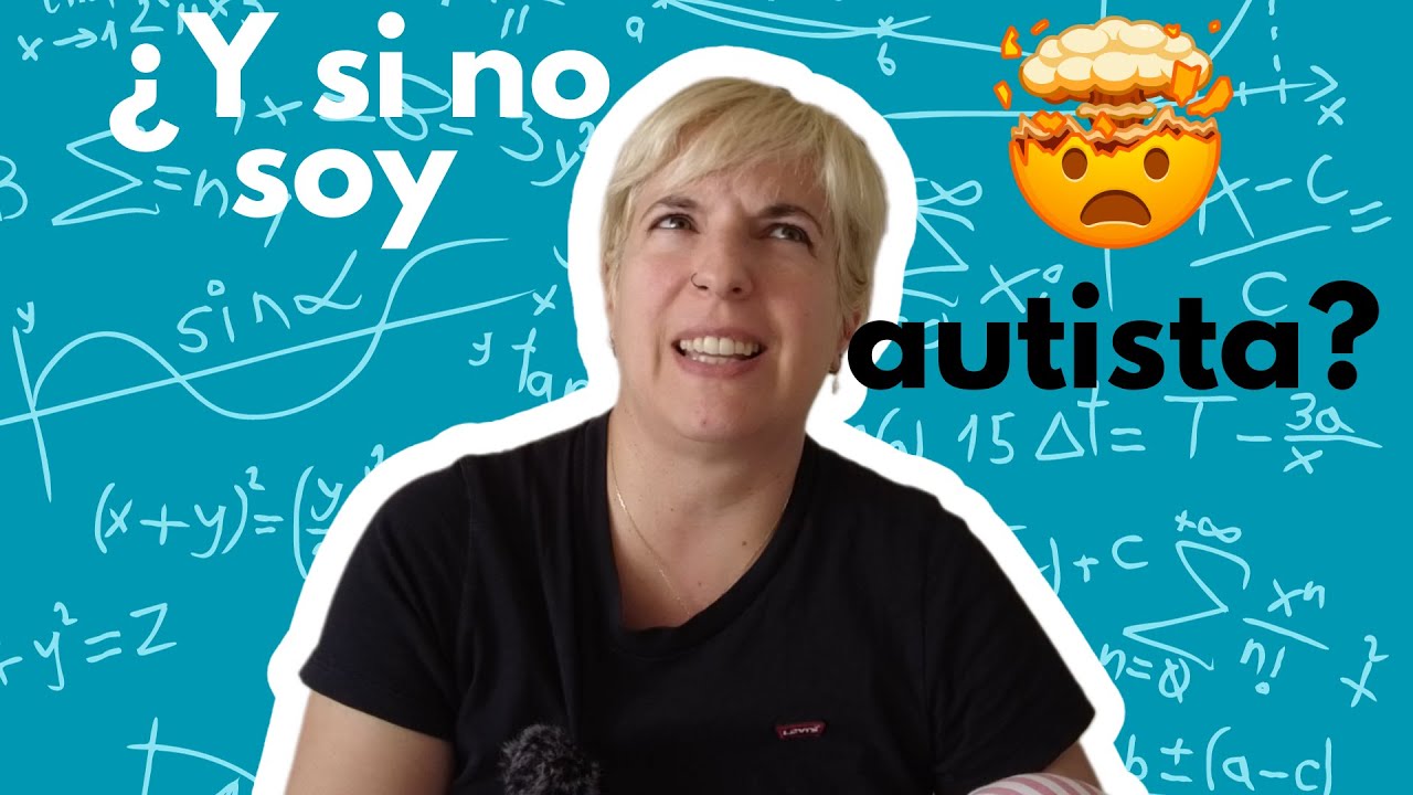 20. ¿Y si no soy autista?