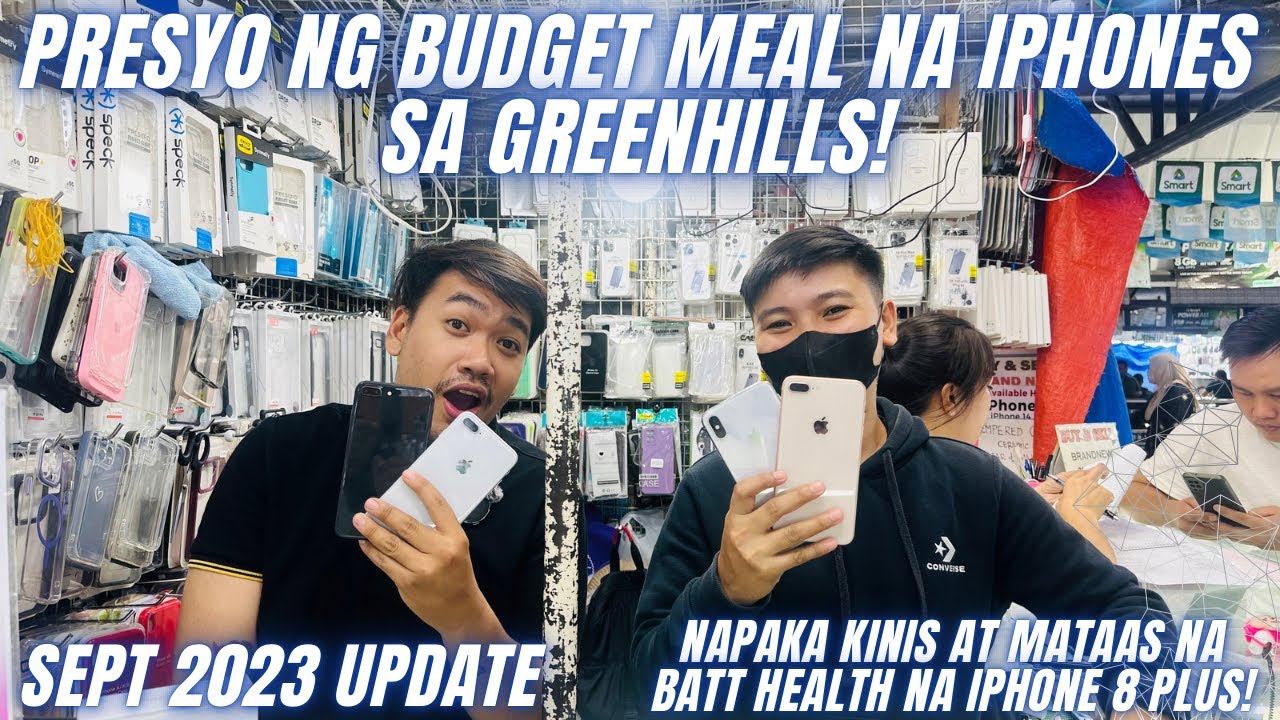 PRICE NG BUDGET MEAL NA IPHONES SA GREENHILLS, IPHONE 8 PLUS, IPHONE XR, XS, XS MAX SEPT 2023