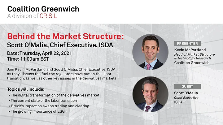 Behind the Market Structure - Scott O'Malia, Chief Executive, ISDA