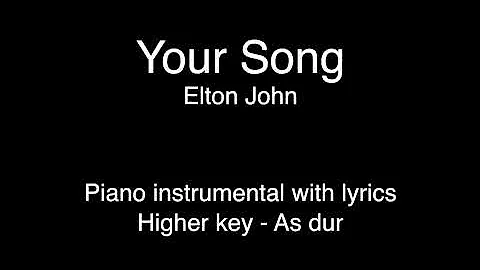 Your Song - Elton John (HIGHER Key - As dur) piano KARAOKE