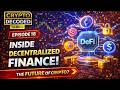 Crypto Decoded | Episode 18: The Rise of DeFi