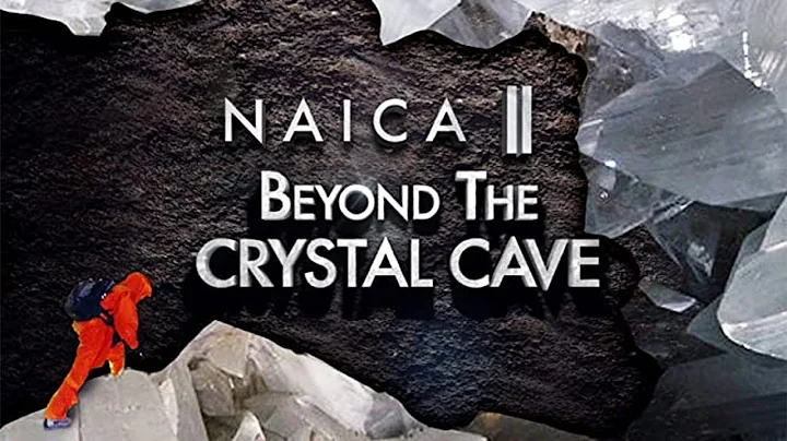Naica 2: Return of the Crystal Cave (2008) | Full ...