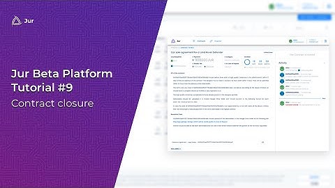 Jur Beta Platform - Tutorial - PART 9: Contract closure