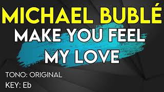 Michael Bublé - Make You Feel My Love - Karaoke Instrumental