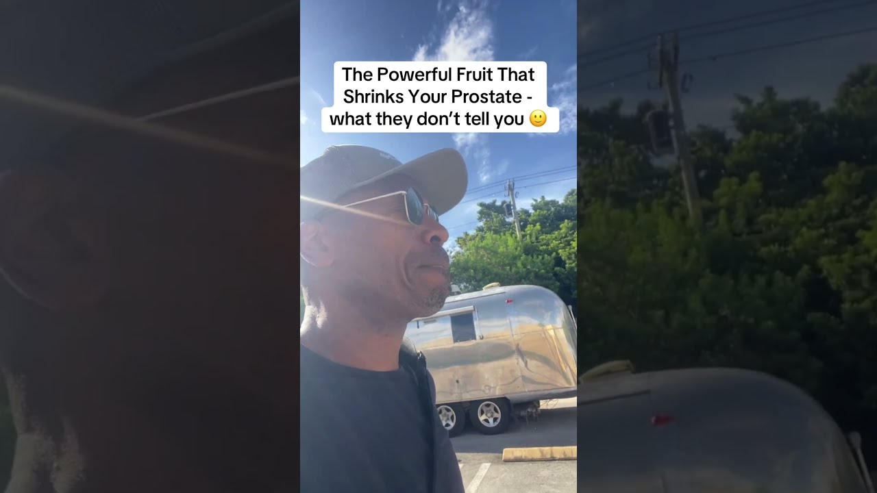 The Powerful Fruit That Shrinks Your Prostate What They Don T Tell You