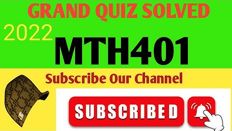 MTH401 SOLVED GRAND QUIZ IN VIRTUAL UNIVERSTY / Grand Quiz Solved Mth401 vu / @TRUST EDUCATION