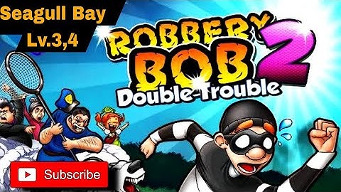 Robbery Bob 2 |Double Trouble | Android Gameplay Walkthrough | Seagull Bay | Level 3,4 |