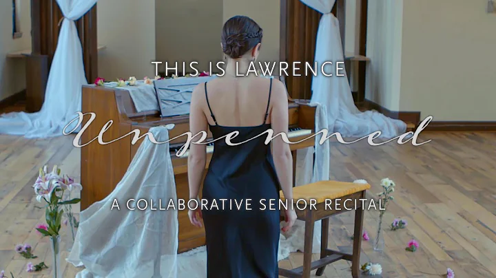 This is Lawrence - Unpenned: A Collaborative Senior Recital