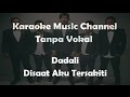Dadali Disaat Aku Tersakiti (karaoke version)