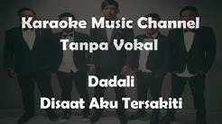 Karaoke Dadali - Disaat Aku Tersakiti | Tanpa Vokal  - Durasi: 4:11. 