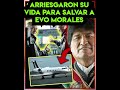 Arriesgaron su vida para salvar a evo morales