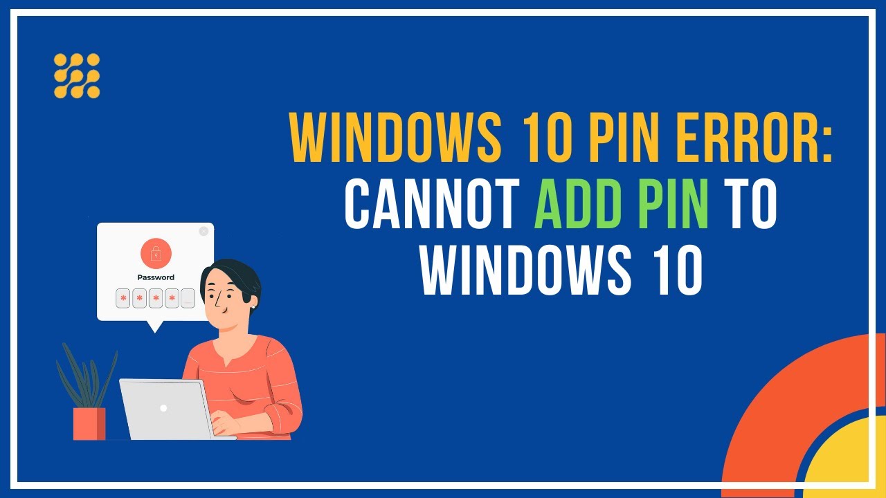 cannot add pin windows 10 cannot add pin windows 10