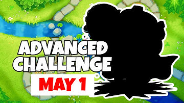 BTD6 Advanced Challenge | Mobile Friendly, No Micro | May 1, 2022