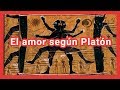 II. Sócrates y Platón 11 | El amor según Platón, Banquete o Simposio | Platón