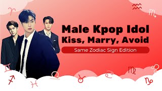 Kpop Kiss Marry Avoid | Same Zodiac Sign Edition | Male Idol Kpop Game