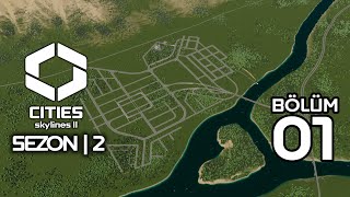 CITIES SKYLINES 2 | S02B01 | İlk Yerleşim Planı