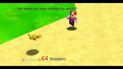 super mario 64 bloopers: the weird evil mips bats invade the world