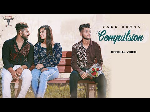 COMPULSION (Official Video)- Jass Rattu | Master Be | Latest Punjabi Songs 2021 | S-COAST RECORDS