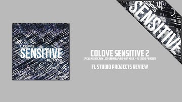COLOVE - Sensitive 2 (WAV Loops and FL Kits - FL Bonus Review)