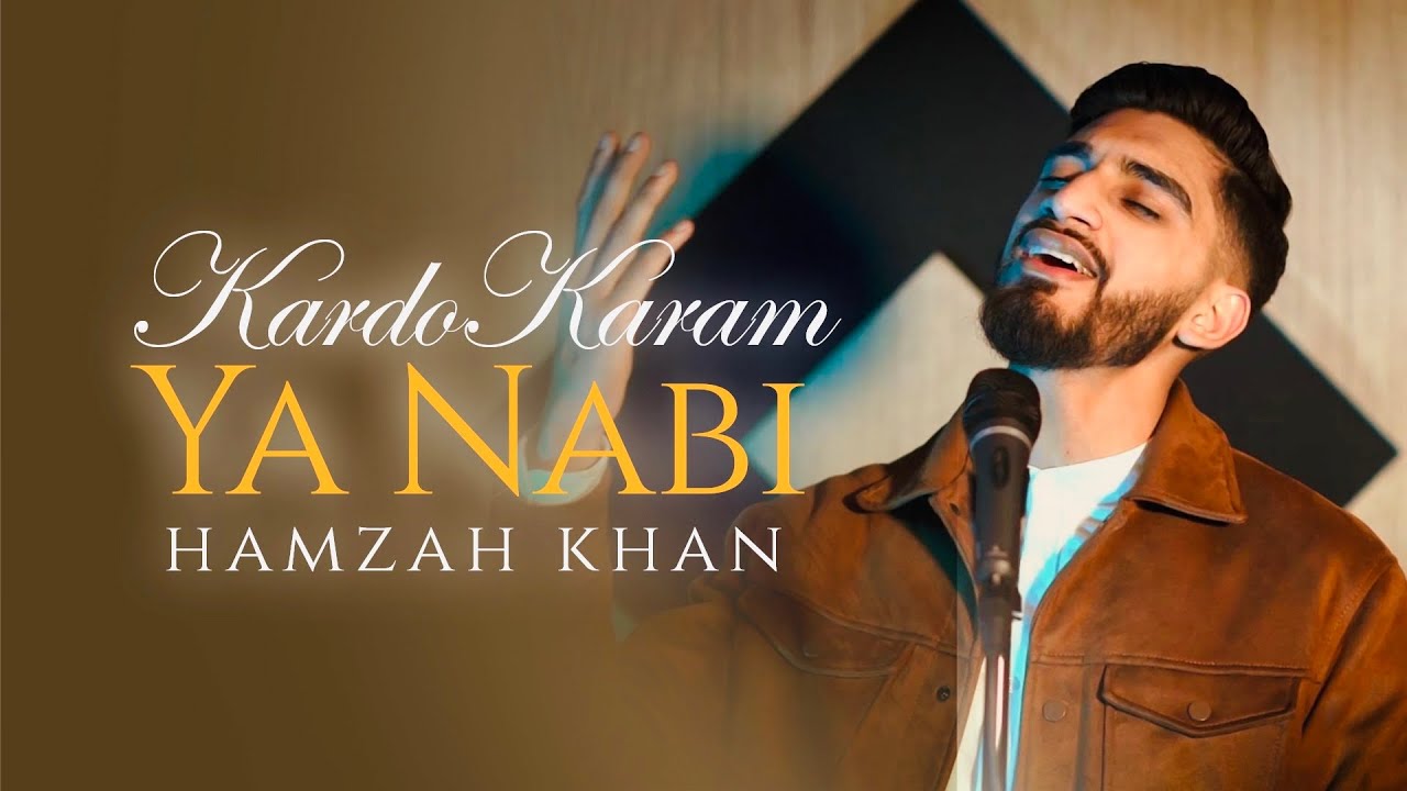 Kardo Karam Ya Nabi  Hamzah Khan  Official Video 2022