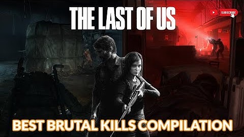 The Last Of Us: Best of Brutal Kills (Compilation) #thelastofus #gamingvideos #gameplay #tlou #tlou2
