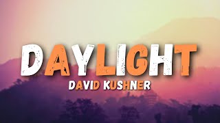 David Kushner - Daylight (Lyrics)