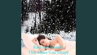 Rain Fluctuate and Sounds That Make You Sleepy, Pt. 3