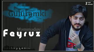 Feyruz Memmedov - Guluremki 2021 | Azeri Music [OFFICIAL] Resimi