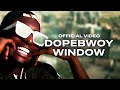 Dopebwoy - Window (Official Video)